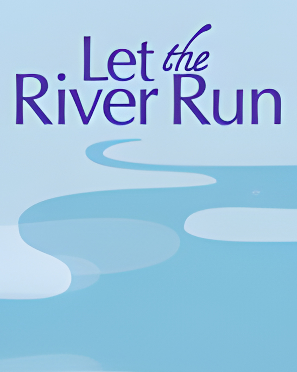 Featured image for “Let the River Run”